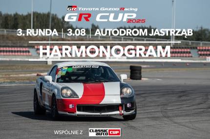 Harmonogram 3. rundy TOYOTA GR CUP - 3.08 Niedziela - Autodrom Jastrząb
